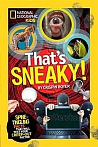 Thats Sneaky: Stealthy Secrets and Devious Data That Will Test Your Lie Detector (Paperback)