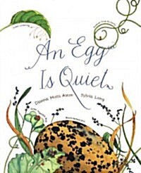 An Egg Is Quiet (Prebound, Bound for Schoo)