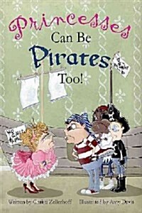 Princesses Can Be Pirates Too! (Paperback)