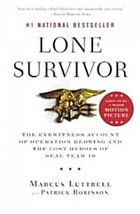 Lone Survivor: The Eyewitness Account of Operation Redwing and the Lost Heroes of SEAL Team 10 (Prebound, Bound for Schoo)