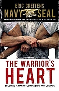 The Warriors Heart: Becoming a Man of Compassion and Courage (Prebound, Bound for Schoo)