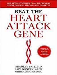 Beat the Heart Attack Gene: The Revolutionary Plan to Prevent Heart Disease, Stroke, and Diabetes (MP3 CD)