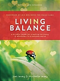 Living in Balance: A Mindful Guide for Thriving in a Complex World (Paperback, Revised)