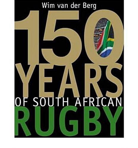 150 Years of South African Rugby (Hardcover)