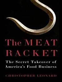 The Meat Racket: The Secret Takeover of Americas Food Business (Audio CD, Library)