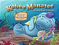 Kobee Manatee: Heading Home to Florida (Paperback)