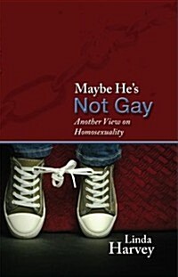 Maybe Hes Not Gay: Another View on Homosexuality (Paperback)