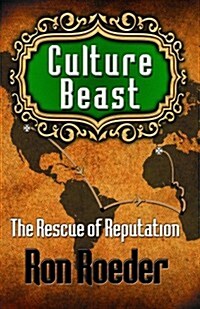 Culture Beast: The Rescue of Reputation (Paperback)