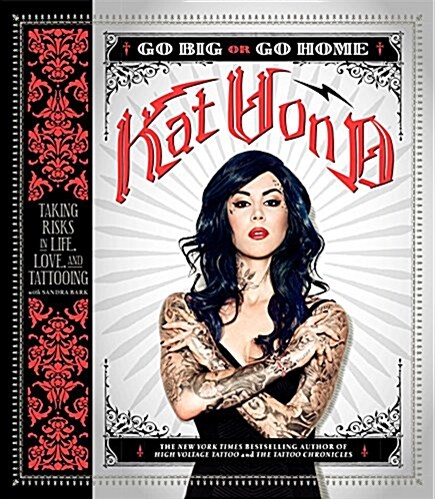 Go Big or Go Home: Taking Risks in Life, Love, and Tattooing (Paperback)