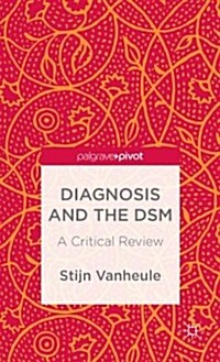 Diagnosis and the DSM : A Critical Review (Hardcover)