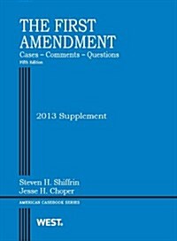 The First Amendment, 2013 (Paperback, 5th, Supplement)