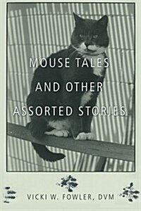 Mouse Tales and Other Assorted Stories (Paperback)