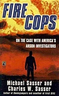 Fire Cops: On the Case with Americas Arson Investigators (Paperback)