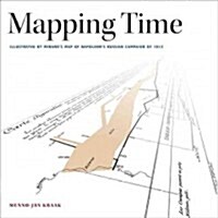 Mapping Time: Illustrated by Minards Map of Napoleons Russian Campaign of 1812 (Hardcover)