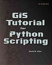 Gis Tutorial for Python Scripting (Paperback)