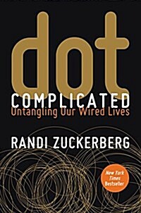 Dot Complicated: Untangling Our Wired Lives (Paperback)