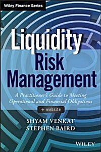 Liquidity Risk Management: A Practitioners Perspective (Hardcover)