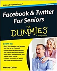 Facebook and Twitter for Seniors for Dummies (Paperback, 2, Revised)