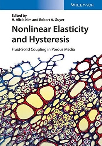 Nonlinear Elasticity and Hysteresis: Fluid-Solid Coupling in Porous Media (Hardcover)