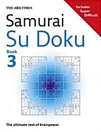 The Times Samurai Su Doku 3 : 100 Challenging Puzzles from the Times (Paperback)