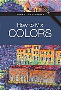How to Mix Colors (Hardcover)