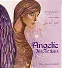 Angelic Inspirations: Loving Guidance and Wisdom from the Angels (Hardcover)