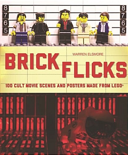 Brick Flicks: 60 Iconic Movie Scenes and Posters to Make from Lego (Paperback)