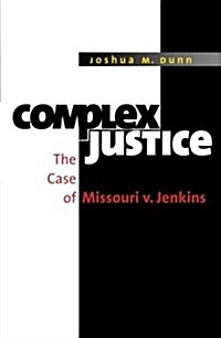 Complex Justice: The Case of Missouri V. Jenkins (Paperback)