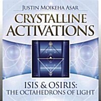 Crystalline Activations: Isis & Osiris: The Octahedrons of Light (Audio CD)