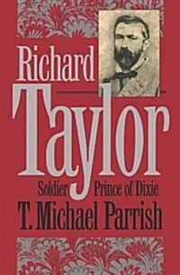 Richard Taylor: Soldier Prince of Dixie (Paperback)