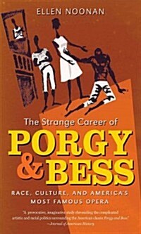 The Strange Career of Porgy and Bess: Race, Culture, and Americas Most Famous Opera (Paperback)