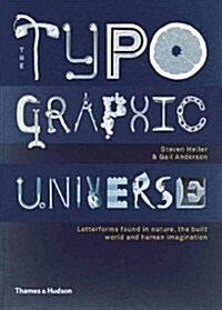 The Typographic Universe : Letterforms Found in Nature, the Built World and Human Imagination (Hardcover)