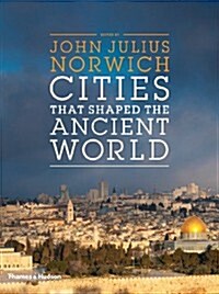 Cities That Shaped the Ancient World (Hardcover)