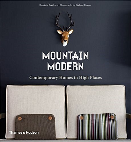 Mountain Modern : Contemporary Homes in High Places (Hardcover)