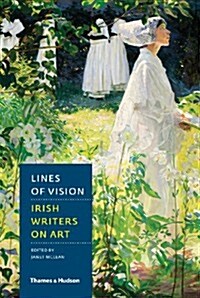 Lines of Vision : Irish Writers on Art (Hardcover)