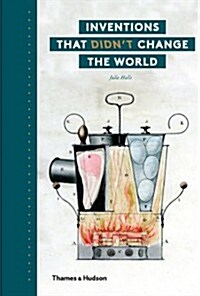 Inventions That Didnt Change the World (Hardcover)