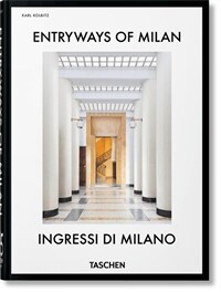 Entryways of Milan. Ingressi Di Milano. 45th Ed. (Hardcover)