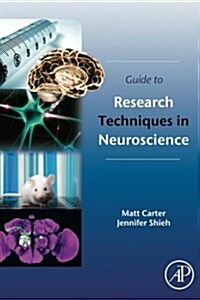 Guide to Research Techniques in Neuroscience (Paperback)
