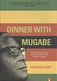 Dinner with Mugabe (Paperback, Reprint)