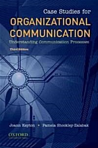 Case Studies for Organizational Communication: Understanding Communication Processes (Paperback, 3)
