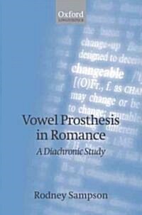 Vowel Prosthesis in Romance : A Diachronic Study (Hardcover)