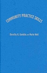Community Practice Skills: Local to Global Perspectives (Hardcover, New)