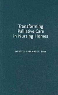 Transforming Palliative Care in Nursing Homes: The Social Work Role (Hardcover)