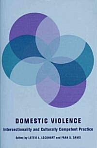 Domestic Violence: Intersectionality and Culturally Competent Practice (Paperback)