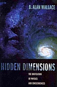 Hidden Dimensions: The Unification of Physics and Consciousness (Paperback)