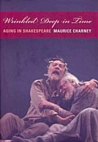 Wrinkled Deep in Time: Aging in Shakespeare (Hardcover)