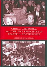 China, Cambodia, and the Five Principles of Peaceful Coexistence (Hardcover)