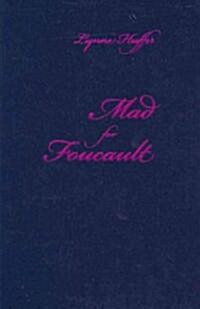 Mad for Foucault: Rethinking the Foundations of Queer Theory (Hardcover)
