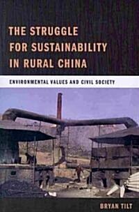 The Struggle for Sustainability in Rural China: Environmental Values and Civil Society (Paperback)