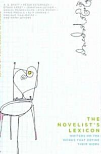 The Novelists Lexicon: Writers on the Words That Define Their Work (Hardcover)